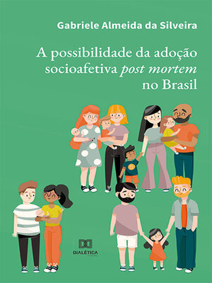 cover image of A possibilidade da adoção socioafetiva post mortem no Brasil